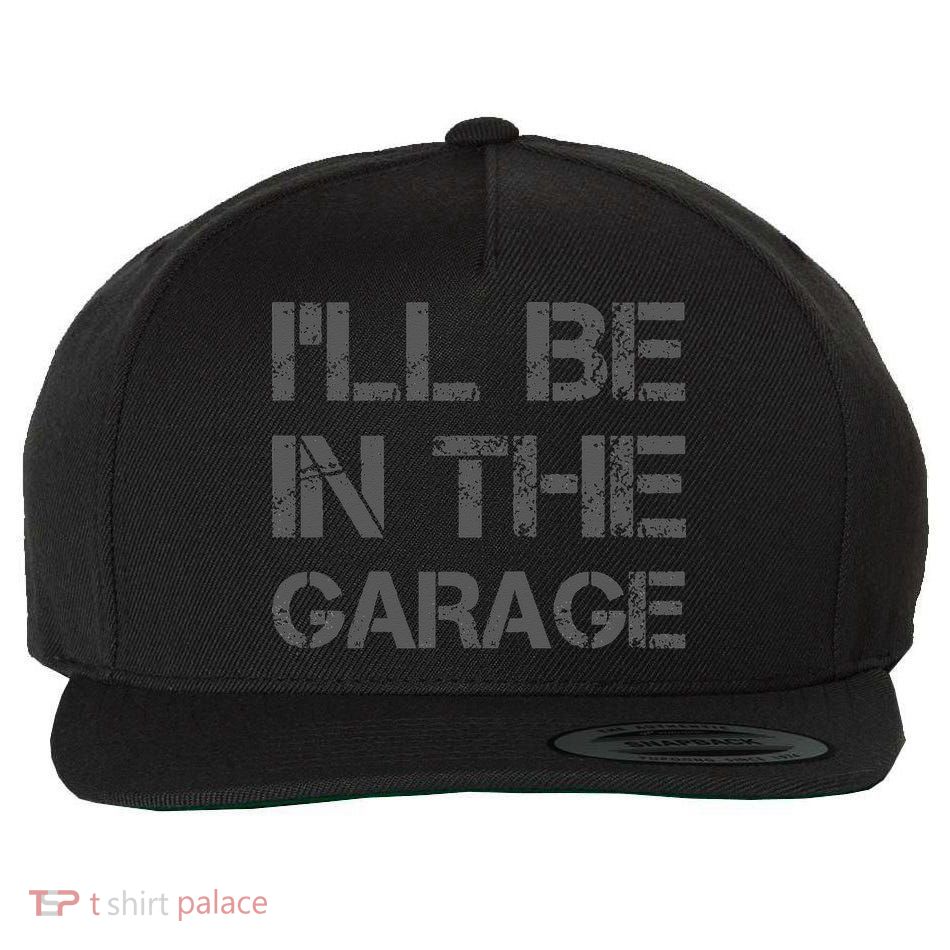I'll Be in The Garage Mechanic Dad Joke Handyman Grandpa Fun Wool Snapback Cap