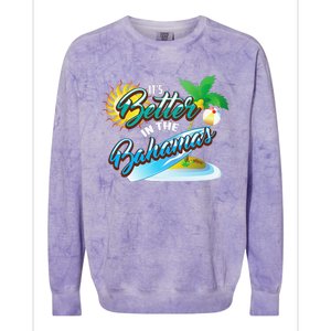 Its Better In The Bahamas Cute Bahamian Island Gift Colorblast Crewneck Sweatshirt