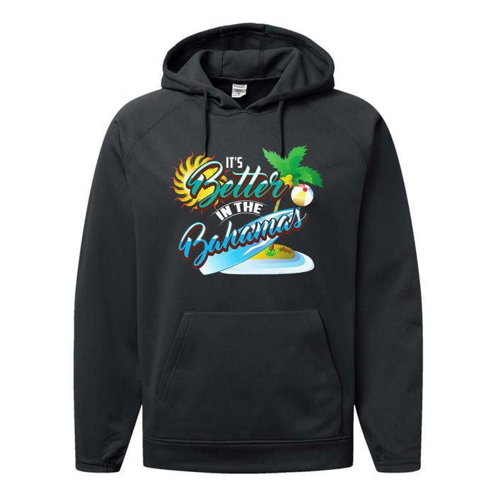 Its Better In The Bahamas Cute Bahamian Island Gift Performance Fleece Hoodie