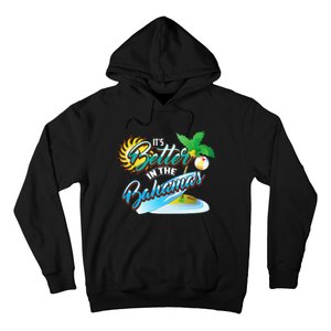 Its Better In The Bahamas Cute Bahamian Island Gift Hoodie