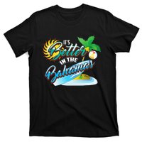 Its Better In The Bahamas Cute Bahamian Island Gift T-Shirt