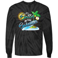 Its Better In The Bahamas Cute Bahamian Island Gift Tie-Dye Long Sleeve Shirt