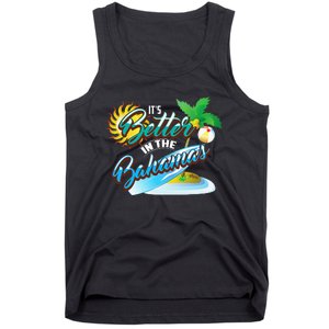 Its Better In The Bahamas Cute Bahamian Island Gift Tank Top