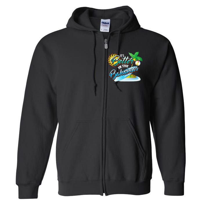 Its Better In The Bahamas Cute Bahamian Island Gift Full Zip Hoodie