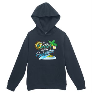 Its Better In The Bahamas Cute Bahamian Island Gift Urban Pullover Hoodie