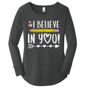 I Believe In You Proud Teacher Testing Day Inspiration Women's Perfect Tri Tunic Long Sleeve Shirt