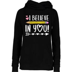 I Believe In You Proud Teacher Testing Day Inspiration Womens Funnel Neck Pullover Hood