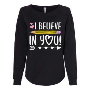 I Believe In You Proud Teacher Testing Day Inspiration Womens California Wash Sweatshirt