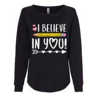 I Believe In You Proud Teacher Testing Day Inspiration Womens California Wash Sweatshirt