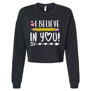 I Believe In You Proud Teacher Testing Day Inspiration Cropped Pullover Crew