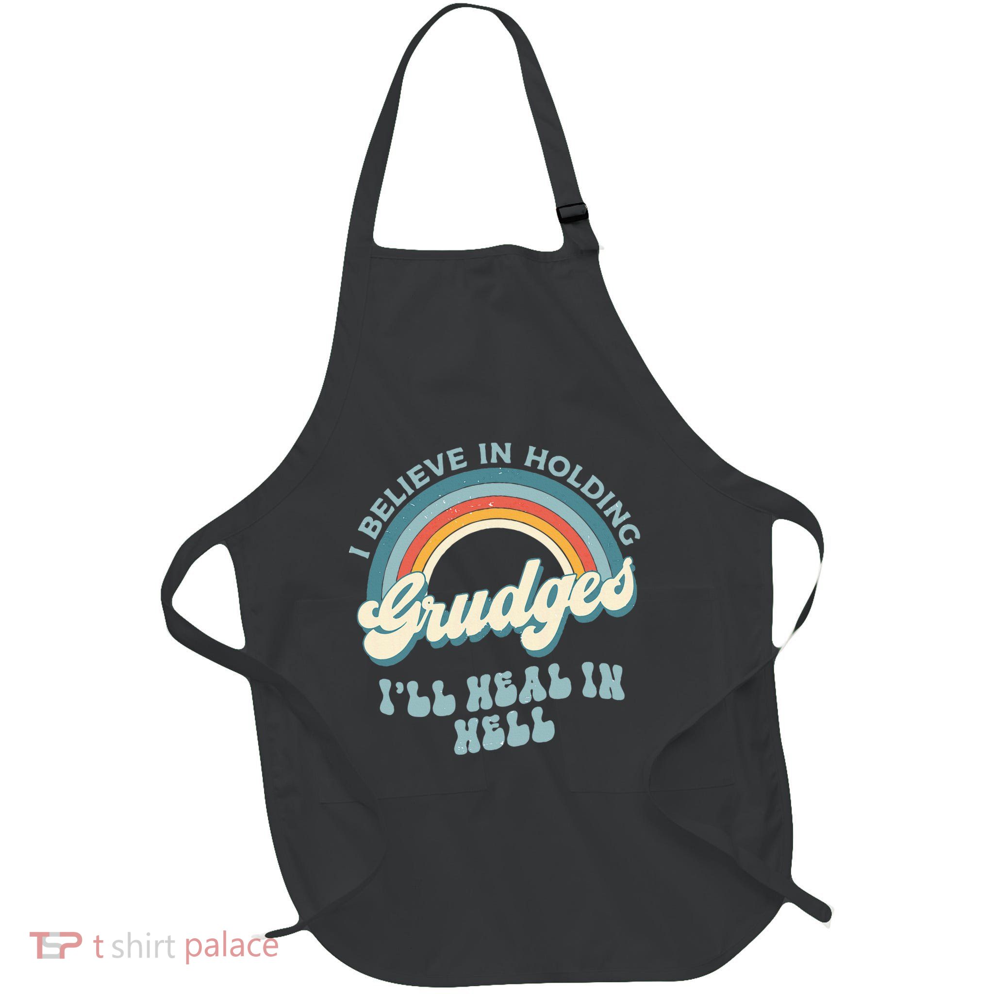 I Believe In Holding Grudges ILl Heal In Hell Retro Funny Full-Length Apron With Pockets