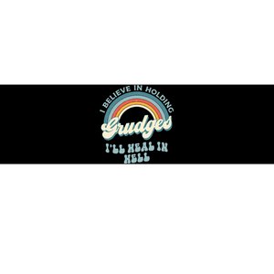 I Believe In Holding Grudges ILl Heal In Hell Retro Funny Bumper Sticker