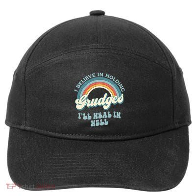I Believe In Holding Grudges ILl Heal In Hell Retro Funny 7-Panel Snapback Hat