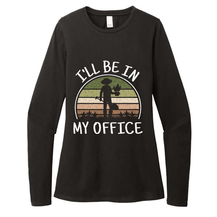 ILl Be In My Office Funny Gardening Lover Gardener Garden Womens CVC Long Sleeve Shirt