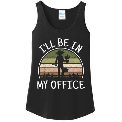 ILl Be In My Office Funny Gardening Lover Gardener Garden Ladies Essential Tank