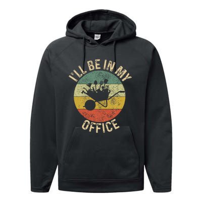 ILl Be In My Office Garden Funny Gardening Gardening Garden Performance Fleece Hoodie