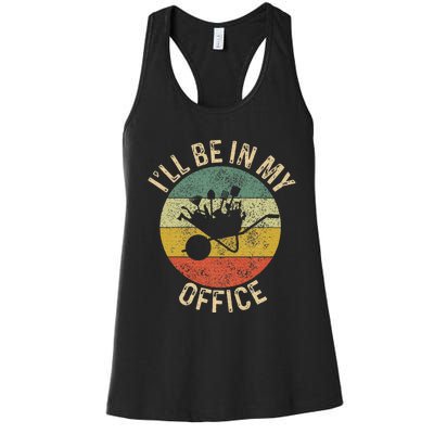 ILl Be In My Office Garden Funny Gardening Gardening Garden Women's Racerback Tank