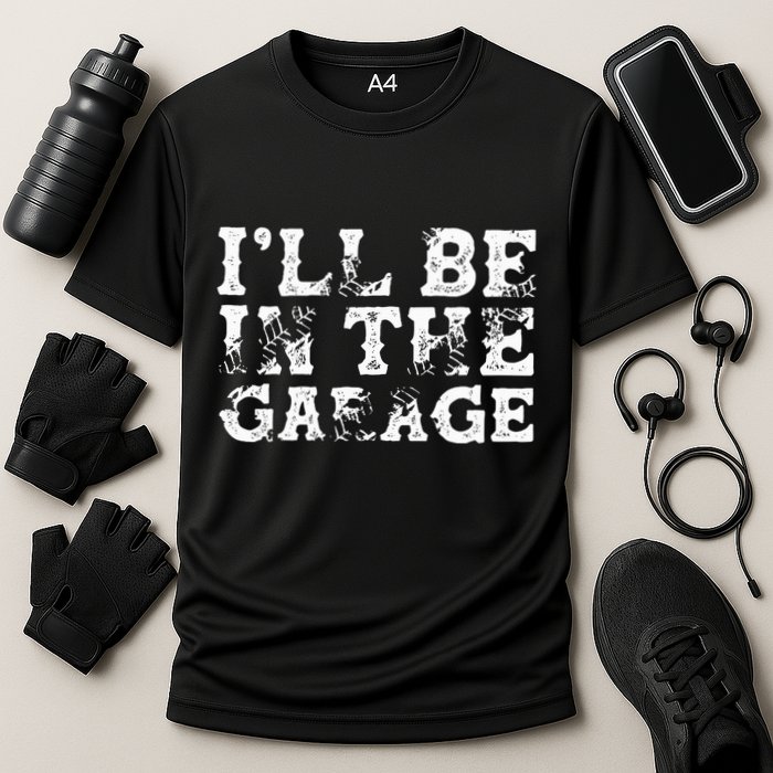 ILl Be In The Garage Auto Mechanic Project Car Builder Cooling Performance Crew T-Shirt