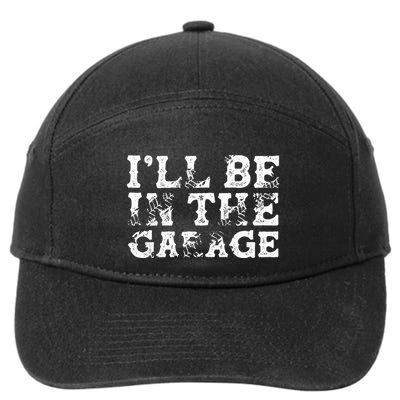 ILl Be In The Garage Auto Mechanic Project Car Builder 7-Panel Snapback Hat