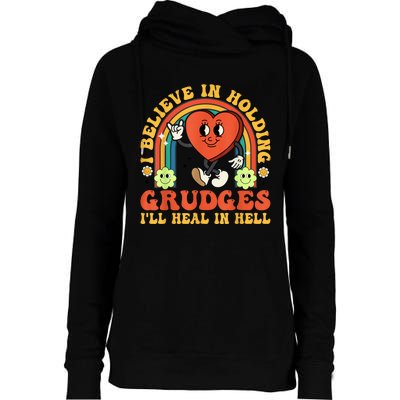 I Believe In Holding Grudges Ill Heal In Hell Rainbow Heart Womens Funnel Neck Pullover Hood