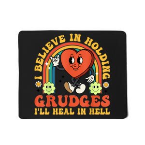 I Believe In Holding Grudges Ill Heal In Hell Rainbow Heart Mousepad