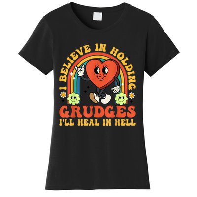 I Believe In Holding Grudges Ill Heal In Hell Rainbow Heart Women's T-Shirt