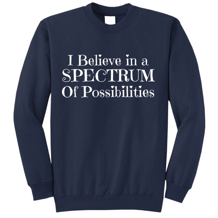 I Believe In A Spectrum Of Possibilities Autism Awareness Sweatshirt