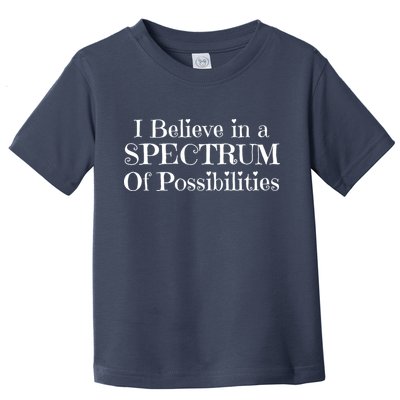 I Believe In A Spectrum Of Possibilities Autism Awareness Toddler T-Shirt