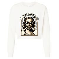 IM Back Jesus Christ Funny Easter Day Christian Cropped Pullover Crew