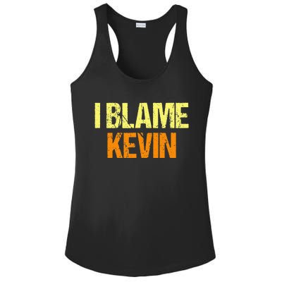 I Blame Kevin Funny Friends Humor Buddy Know It All Birthday Ladies PosiCharge Competitor Racerback Tank