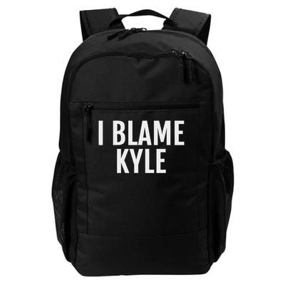 I Blame Kyle Funny Name Saying Daily Commute Backpack