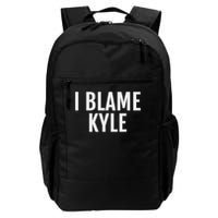 I Blame Kyle Funny Name Saying Daily Commute Backpack