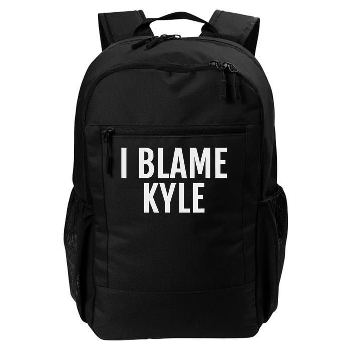 I Blame Kyle Funny Name Saying Daily Commute Backpack