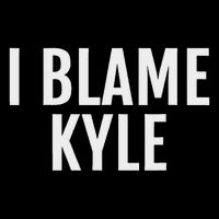 I Blame Kyle Funny Name Saying Mousepad