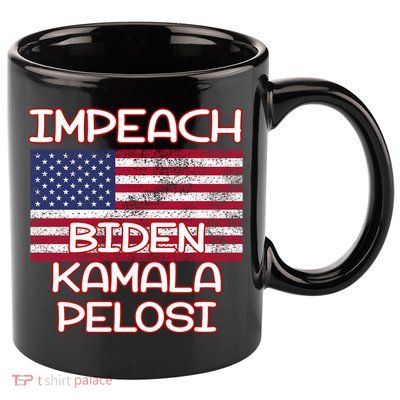 Impeach Biden Kamala Pelosi 11oz C Handle Ceramic Mug