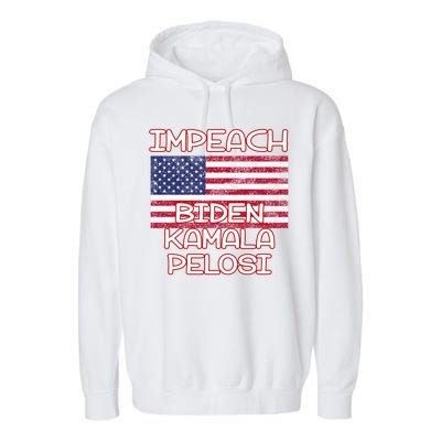 Impeach Biden Kamala Pelosi Garment-Dyed Fleece Hoodie