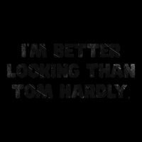 IM Better Looking Than Tom Hardly Funny Sarcastic Drawstring Bag