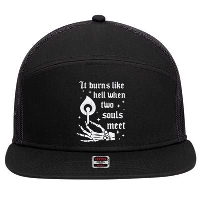 It Burns Like Hell When Two Souls Meet 7 Panel Mesh Trucker Snapback Hat