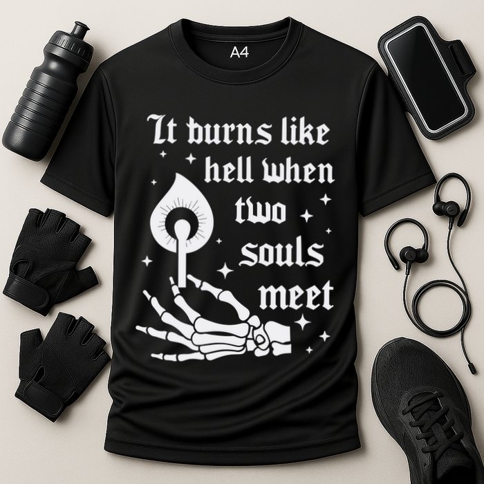 It Burns Like Hell When Two Souls Meet Performance Shirt