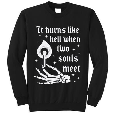 It Burns Like Hell When Two Souls Meet Sweatshirt