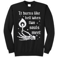 It Burns Like Hell When Two Souls Meet Sweatshirt