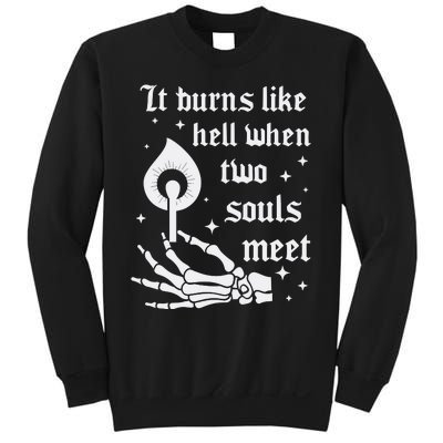 It Burns Like Hell When Two Souls Meet Sweatshirt