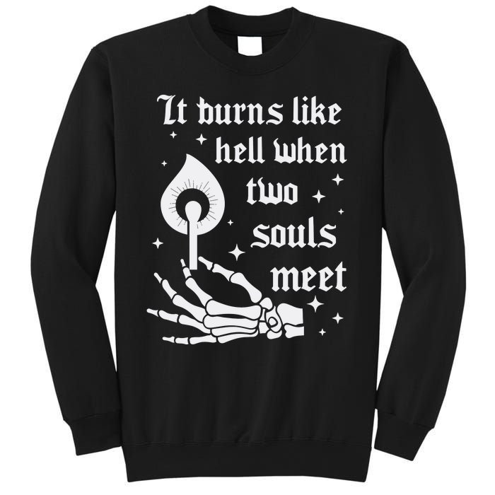 It Burns Like Hell When Two Souls Meet Sweatshirt