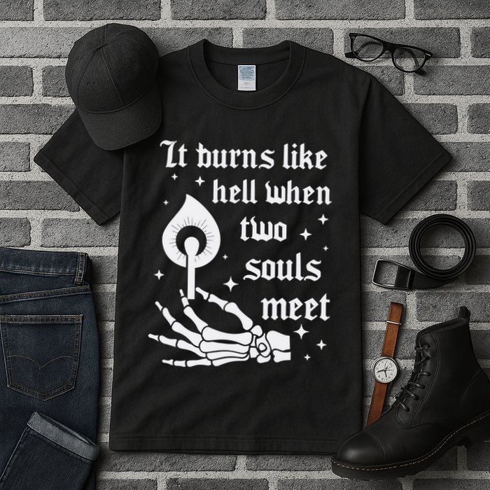 It Burns Like Hell When Two Souls Meet Tall T-Shirt