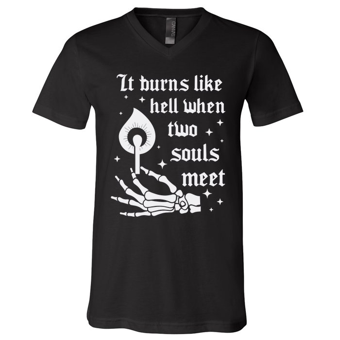 It Burns Like Hell When Two Souls Meet V-Neck T-Shirt