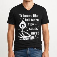 It Burns Like Hell When Two Souls Meet V-Neck T-Shirt