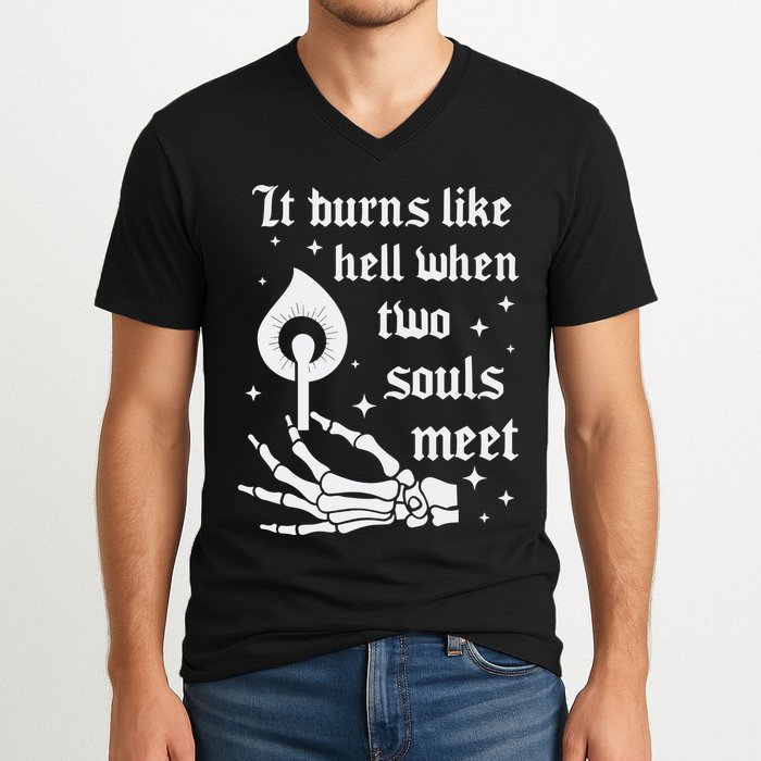It Burns Like Hell When Two Souls Meet V-Neck T-Shirt