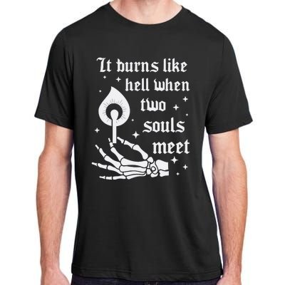 It Burns Like Hell When Two Souls Meet Adult ChromaSoft Performance T-Shirt