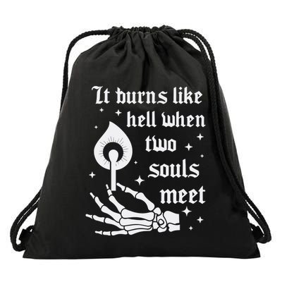 It Burns Like Hell When Two Souls Meet Drawstring Bag