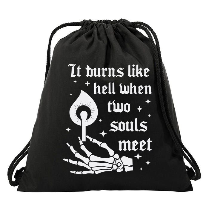 It Burns Like Hell When Two Souls Meet Drawstring Bag